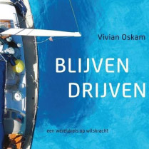 Blijven drijven een wereldreis op wilskracht Vivian Oskam