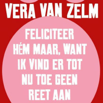Feliciteer hem maar Want ik vind er tot nu toe geen reet aan vera van zelm